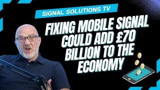Fixing Poor Mobile Signal Could Add &pound;70 Billion to the UK Economy!