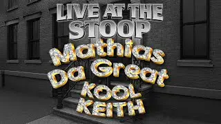 Mathias Da Great - Live From the Stoop - Kool Keith