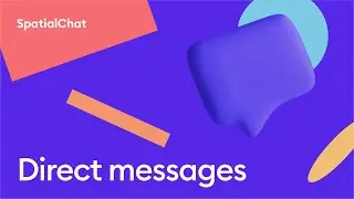 Direct messages | SpatialChat