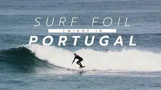 SURF FOIL | Twiggy in Portugal