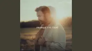 Promise You That
