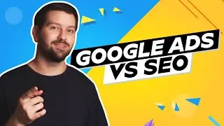 Google Ads Vs SEO In 2025