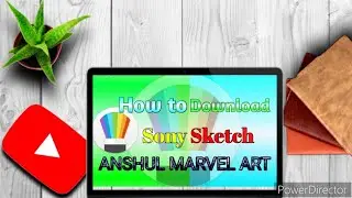 How to download Sony Sketch app. #anshulmarvelart