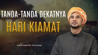 5  HAL YANG AKAN TERJADI DI AKHIR ZAMAN | HABIB JAMAL BIN TOHA BA'AGIL