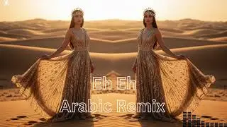 Eh Eh &ndash; Habibi Arabic Dance Remix 2025 🔥 | Dubai & Ibiza Night Club Beats