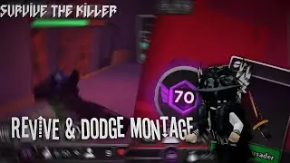 🔪REVIVE & DODGE MONTAGE🔥 // Survive The Killer