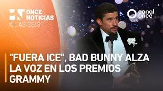 Once Noticias a las Seis - &ldquo;Fuera ICE&rdquo;, Bad Bunny alza la voz en Premios Grammy (02/02/2026)