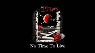 The Red Straps - No Time To Live