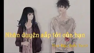 NHÂN DUYÊN SẮP TỚI CỦA BẠN * Hoa Đậu Biếc Tarot * #hoadaubiectarot #tarot #oracle #tinhyeu #healing