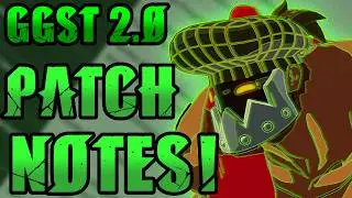 THE GUILTY GEAR 2.0 PATCH NOTES ARE LIVE AND GOOD!