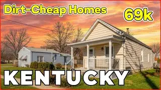 6 Dirt Cheap Homes for Sale in Kentucky – Hidden Real Estate Goldmines!