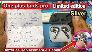How to repair One plus Buds pro & Pro 2 wireless Buds  Silver edition wireless batteries replacement