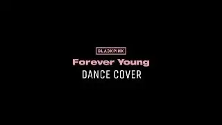 BLACKPINK – Forever Young Dance Cover by Pink Hazel