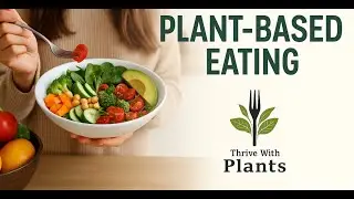 Welcome to Thrive With Plants - plant based food channel