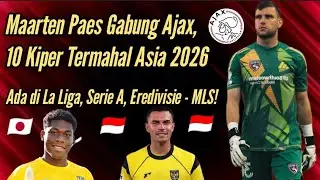 10 Kiper Termahal Asia 2026, Dari La Liga, Serie A Hingga Ajax Amsterdam.