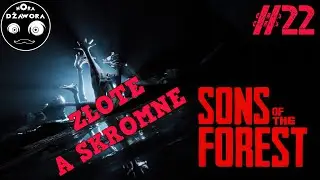 SONS OF THE FOREST #22 / Gameplay PL / ZŁOTE A SKROMNE !