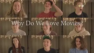 Why Do We Love Movies?