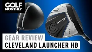Cleveland Launcher HB Driver Review