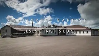Sunday 22nd March 2020 Ballykeel Baptist