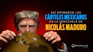 Así operaron los cárteles mexicanos en la Venezuela de Nicolás Maduro