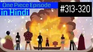 One Piece Episode 313 to 320in Hindi Explanation by Sparky Spark