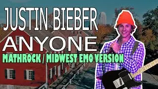 Justin Bieber - Anyone (mathrock\midwest emo style) played in one take
