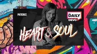 How to Love with Patience | Daily Devo Bible Study