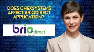 Does ChexSystems affect BrioDirect application? 