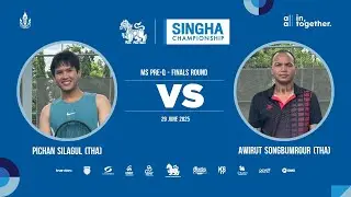 Pichan S. Vs Awirut S. | SINGHA CHAMPIONSHIP 2025 (MS Pre-Q - Finals Round)
