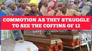 Commotion as residents fights to see the 12 caskets of their neighbours and family.