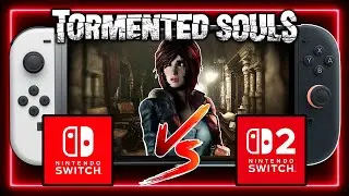 Tormented Souls | Nintendo Switch 1 vs Switch 2 Graphics Comparison