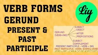 Gerunds and Present & Past Participles | Learn It Yourself | LIY