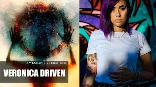 RAVENSCRY Live Chat with VERONICA DRIVEN