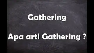 Apa arti kata Gathering ?