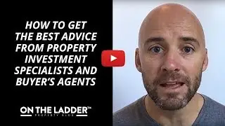 How to get the best advice from property investment specialists and Buyer&rsquo;s Agents