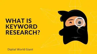 What is Keyword Research? | Importance of Keyword research in SEO | Digital World Giant
