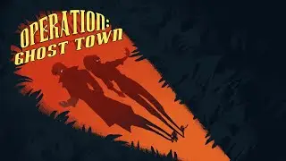 Operation: Ghost Town - Full Playthrough