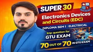 EDC SUPER 30 MIMP QUESTION FOR GTU EXAM || DIPLOMA SEM 1 ELECTRICAL | ELECTRONICS DEVICES & CIRCUITS