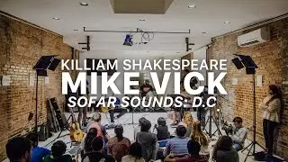 Killiam Shakespeare - Mike Vick: SoFar Sounds (Washington D.C.)
