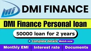 DMI Finance Personal Loan | 50000 loan for 2 years | Full details | Apply now.