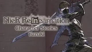 NieR Reincarnation - Character Stories - Yuzuki