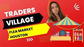 Traders Village Flea Market, Houston Texas Walkthrough