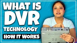 What is DVR (Digital Video Recorder) Explained in Detail