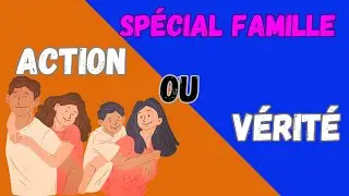 Action ou v&eacute;rit&eacute; :  Sp&eacute;cial famille ! Amuse toi en famille avec ce jeu adapt&eacute; aux enfants !