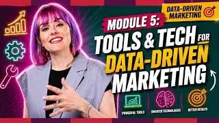 Data Driven Marketing Module 5 - Tools and Technologies