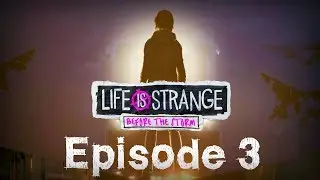 Story Play / Life Is Strange : Before the Storm #03 - D&eacute;sillusion !