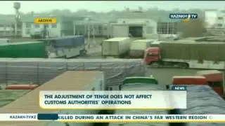 The adjustment of Tenge does not affect customs authorities` operations