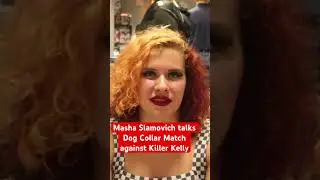 Маша Сламович рассказывает о своем матче &laquo;Dog Collar&raquo; с Киллером Келли в борьбе с ударным ошейник...