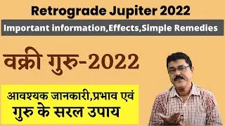 Jupiter Retrograde 2022 : Important info,Effects on All With Super Simple Remedies #VakriGuru2022