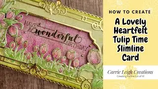 Heartfelt Creations Friday: Slimline Tulip Time Card